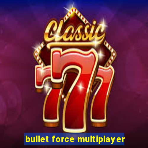 bullet force multiplayer